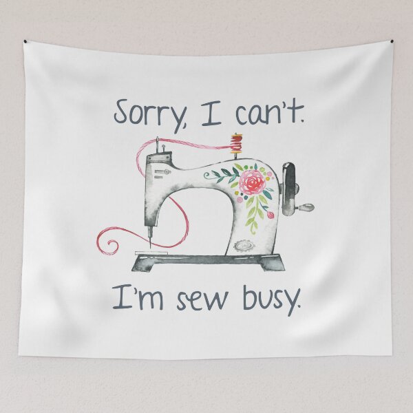 Item preview, Sorry, I Can't. I'm Sew Busy. designed and sold by Martini-Four.