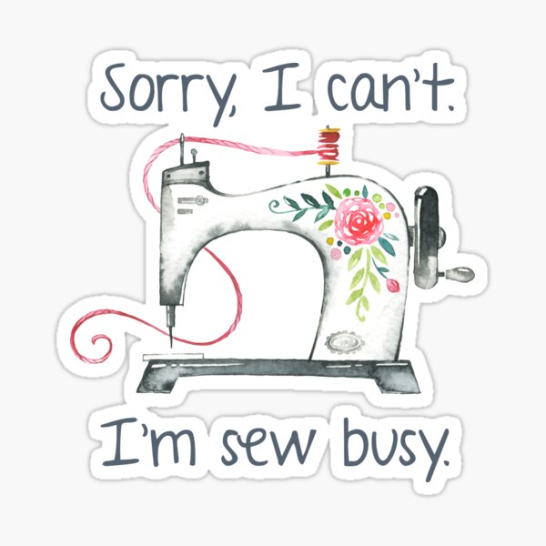 Sorry I Can't I'm Sew Busy Sewing Lover Gift Poster for Sale by