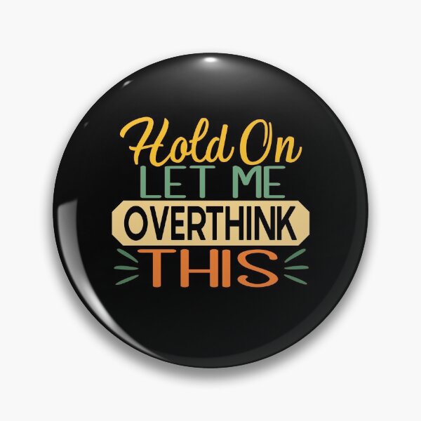 Item preview, Hold On Let Me Overthink This designed and sold by ZiesMerch.