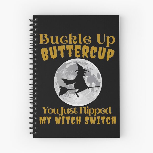 Item preview, Buckle Up Buttercup You Just Flipped My Witch Switch designed and sold by SunfullyYours.