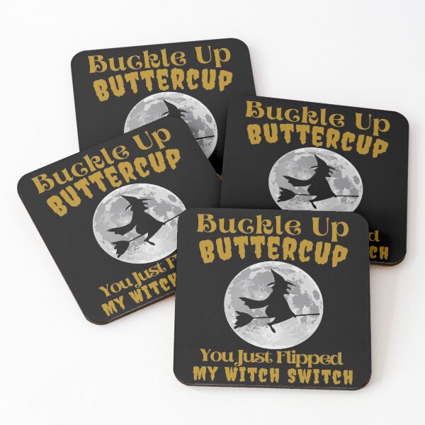 Item preview, Buckle Up Buttercup You Just Flipped My Witch Switch designed and sold by SunfullyYours.