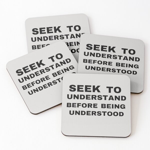 Item preview, Seek to understand before being understood designed and sold by Kuitoo.