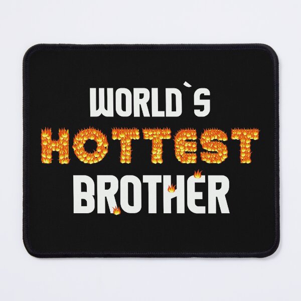 Item preview, Worlds Hottest Brother Attractive Beautiful Hot Bro Gift designed and sold by TheAplus.