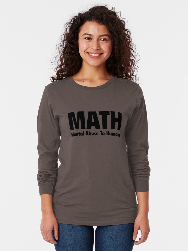 math mental abuse to humans shirt