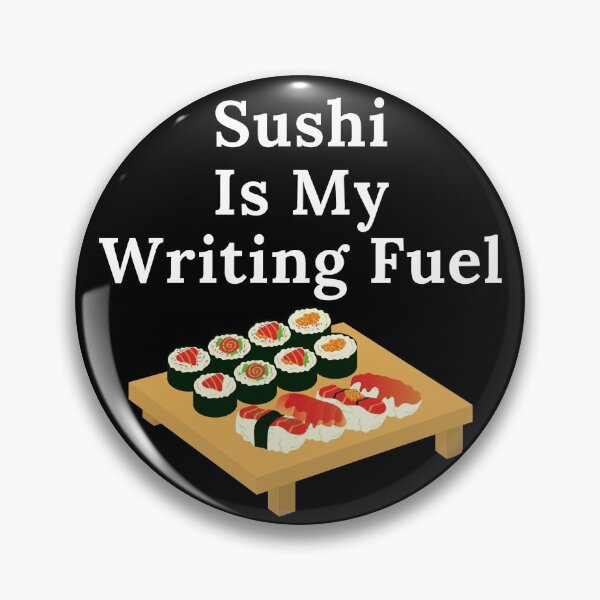 Item preview, Sushi Is My Writing Fuel designed and sold by TheKnightWriter.