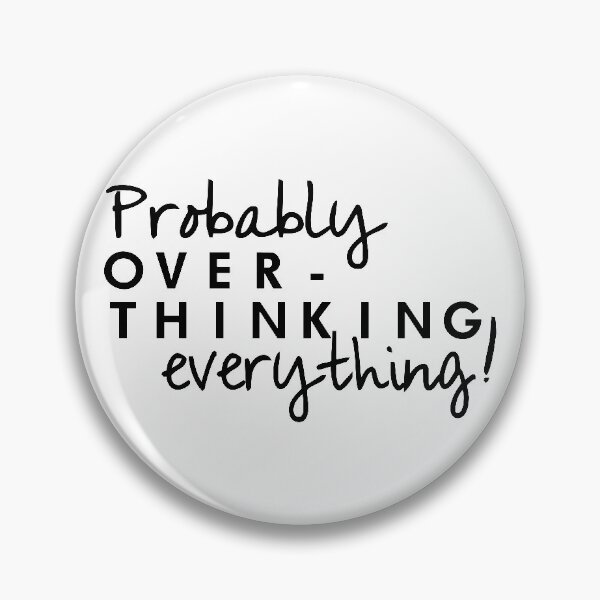 Item preview, Probably OVER-THINKING everything - funny anxiety ADHD introvert art for overthinker  designed and sold by originalsusie.