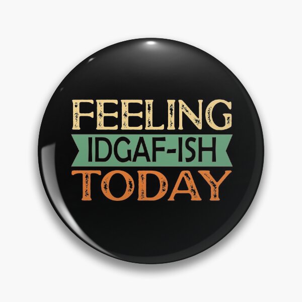 Item preview, Feeling IDGAF-ish Today designed and sold by ZiesMerch.