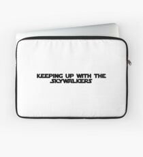 keeping up with the skywalkers Laptop Sleeve