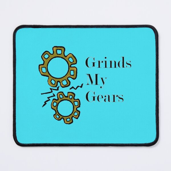Item preview, What Grinds your gears?? designed and sold by Keatos.