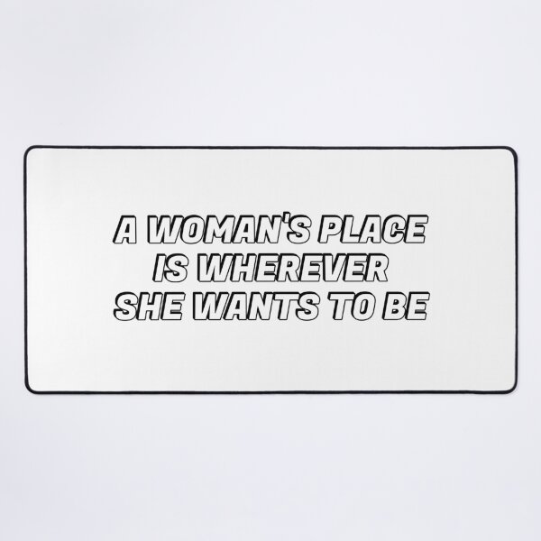 Item preview, A woman's place is wherever she wants to be  - feminist designed and sold by Inspirationmotivation.