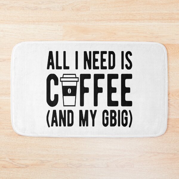 Item preview, Coffee- All I Need is Coffee (And My GBig) designed and sold by HDPrinting.