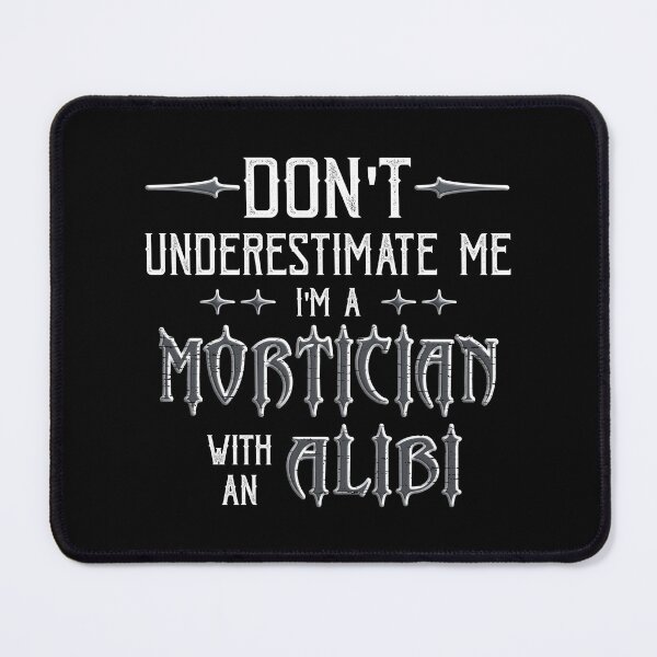 Item preview, Don't Underestimate This Mortician designed and sold by NoBonesLife.