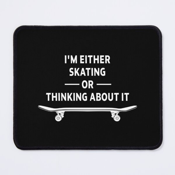 Item preview, Funny Skater, I'm either skating or thinking about it , Skate Boarding Sports Fan Gift, Skating , Skater Gift, Gift for skater Funny Meme Gift for Best Friend boyfriend girlfriend designed and sold by joygift369.