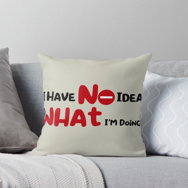 Item preview,  I Have No Idea What I M Doing Essential designed and sold by kasunspot.