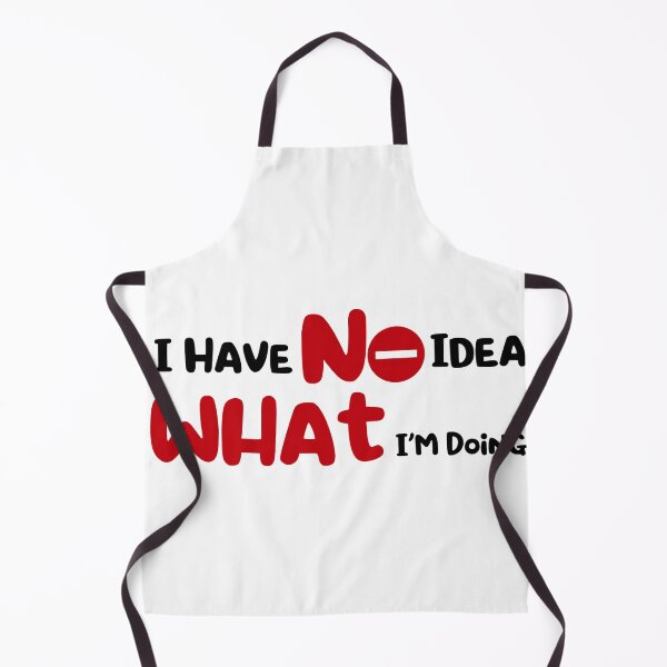 Item preview, I Have No Idea What I M Doing Essential designed and sold by kasunspot.