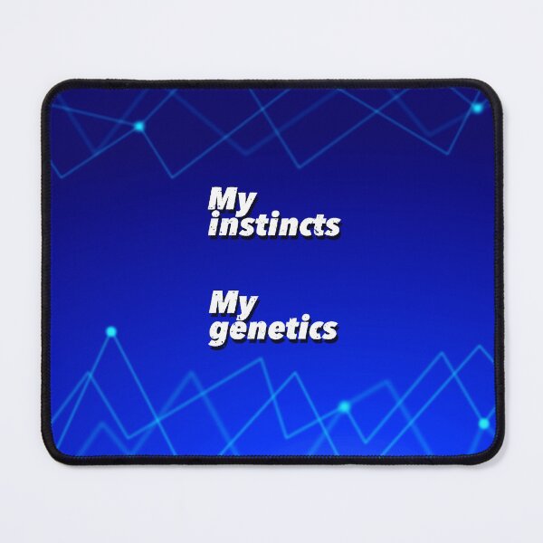 Item preview, MY INSTINCTS - MY GENETICS designed and sold by Klementsen.