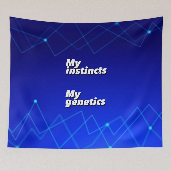 Item preview, MY INSTINCTS - MY GENETICS designed and sold by Klementsen.