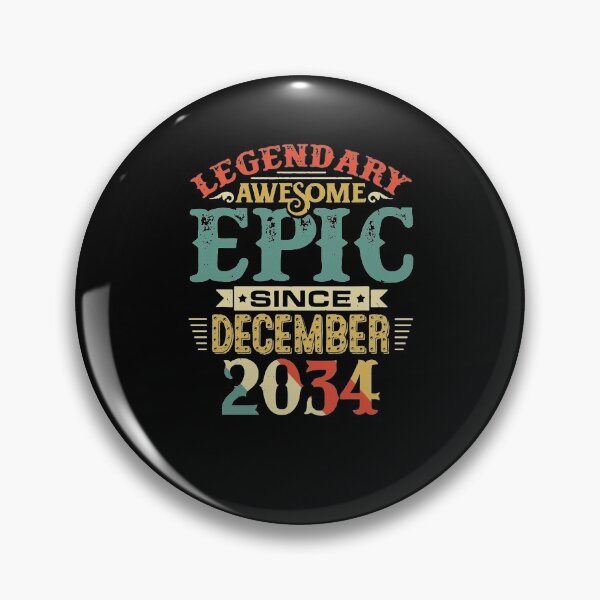 Item preview, Legendary Awesome Epic Since December 2034 designed and sold by Shemar Green.