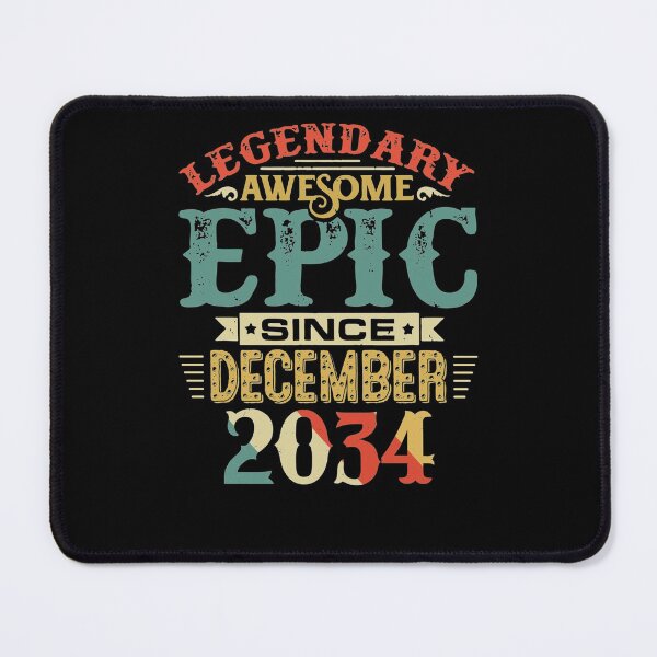 Item preview, Legendary Awesome Epic Since December 2034 designed and sold by Shemar Green.