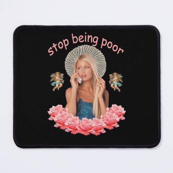 Item preview, Paris Hilton Stop Being Poor designed and sold by Shemar Green.