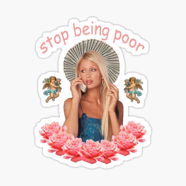 Aperçu de l'œuvre Paris Hilton arrête d'être pauvre créée et vendue par Shemar Green.