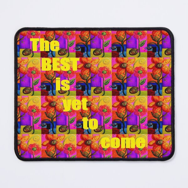 Item preview, The Best is Yet to Come designed and sold by EloiseArt.