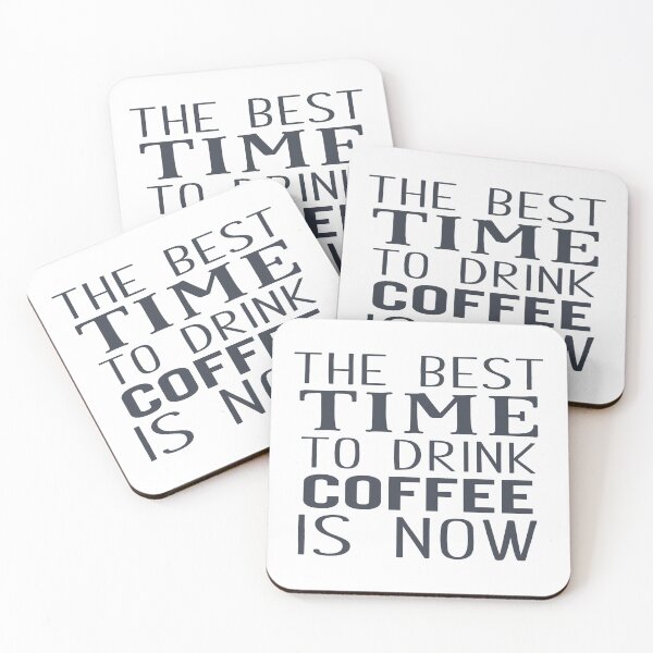 Item preview, Coffee- The Best Time To Drink Coffee is Now designed and sold by HDPrinting.