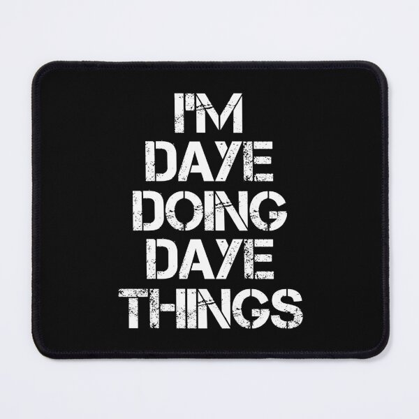 Item preview, Daye Name T Shirt - I'm Daye Doing Daye Things Name Gift Item Tee designed and sold by ribbinjunk.