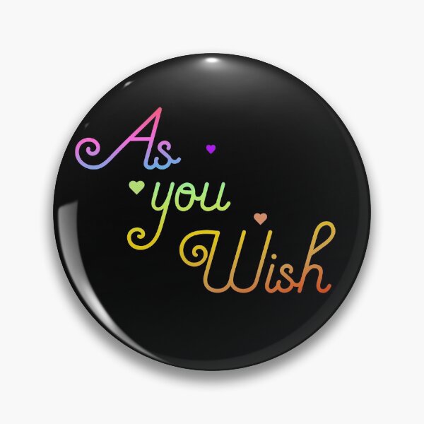 Item preview, As You Wish - The Princess Bride designed and sold by EagleFang101.