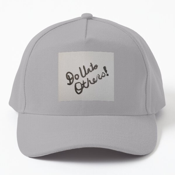 Do Unto Others Baseball Cap