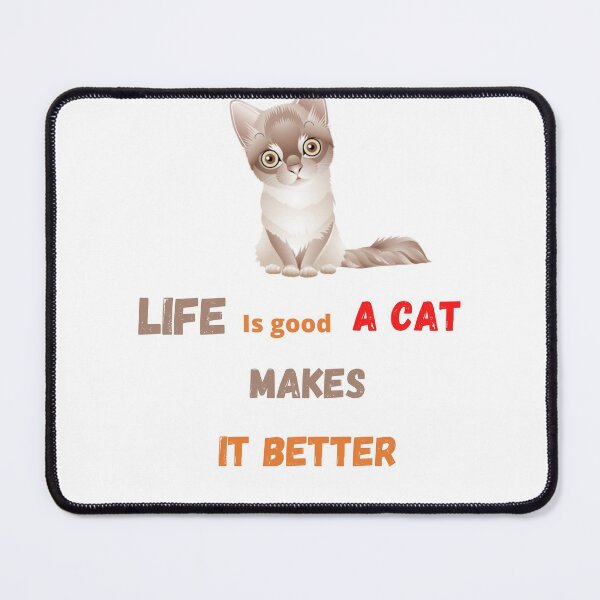 Item preview, Life is good a cat makes it better designed and sold by EagleArtist12.