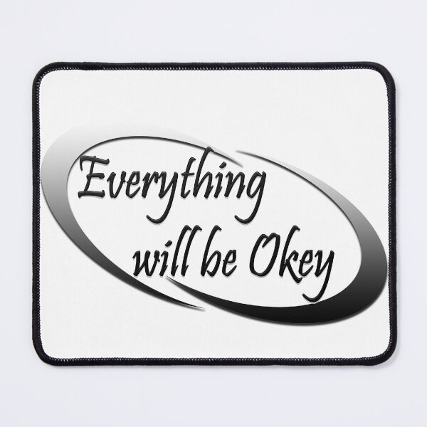 Item preview, Everything will be Okey, Positive thinking, Art designed and sold by Kenvis-edu.