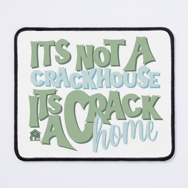 Item preview, It's Not A Crack House Its a Crack Home Sage designed and sold by GlowinUp Shop.