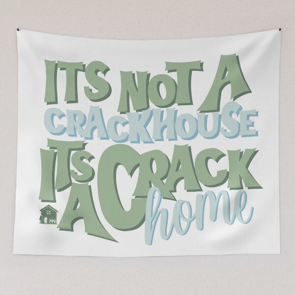 Item preview, It's Not A Crack House Its a Crack Home Sage designed and sold by GlowinUp Shop.