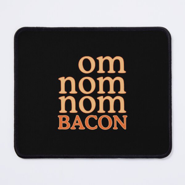 Aperçu de l'œuvre Om Nom Nom Bacon créée et vendue par Garaga.