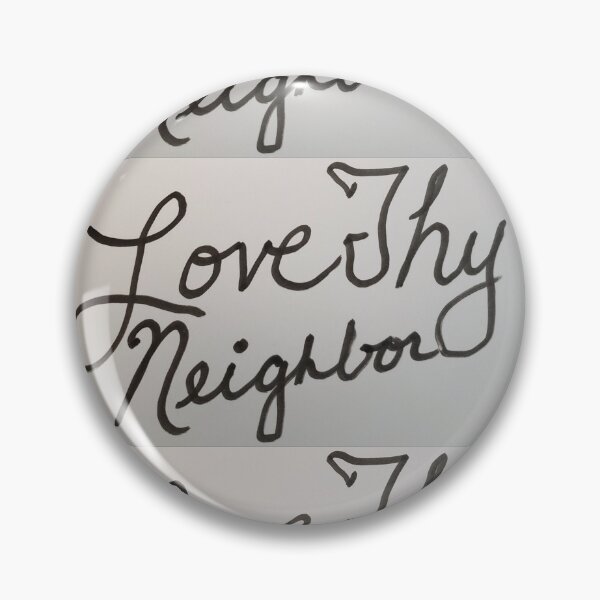 Item preview, Love Thy Neighbor  designed and sold by DancingCreek.
