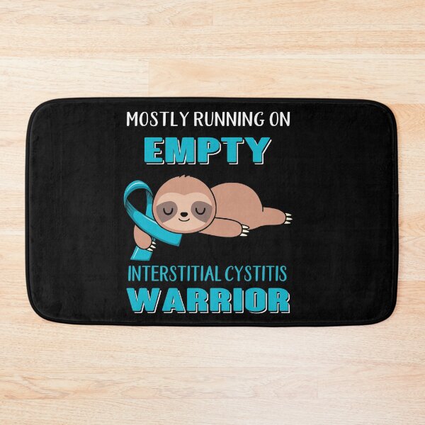 Item preview, Mostly Running On Empty Interstitial Cystitis Warrior designed and sold by Brad-FI.