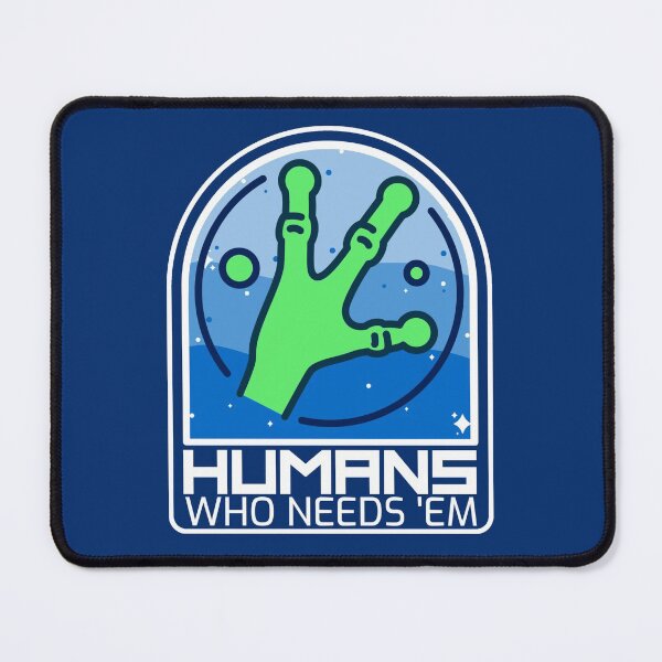 Item preview, Humans...Who Needs Em designed and sold by CRHPOD20.