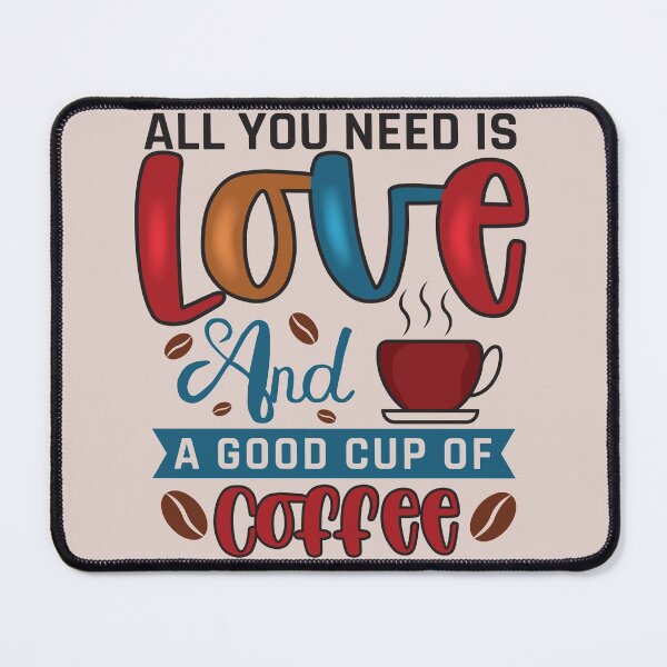 Item preview, ALL YOU NEED IS LOVE & A GOOD CUP OF COFFEE designed and sold by HASSANBADRI2050.