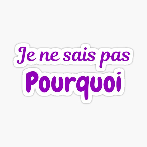 Je Ne Sais Pas Stickers For Sale Redbubble