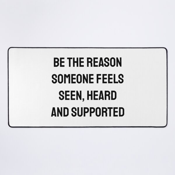 Item preview, BE THE REASON SOMEONE FEELS SEEN, HEARD AND SUPPORTED designed and sold by Inspirationmotivation.