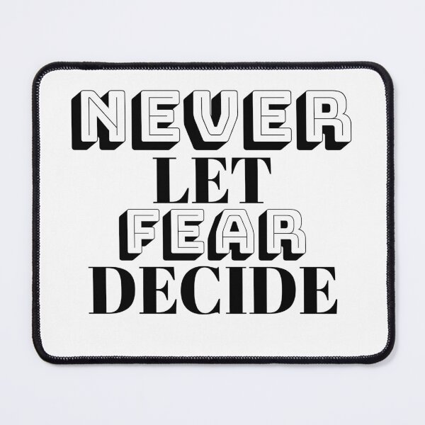 Item preview, NEVER LET FEAR DECIDE designed and sold by Ethos Bubbles.