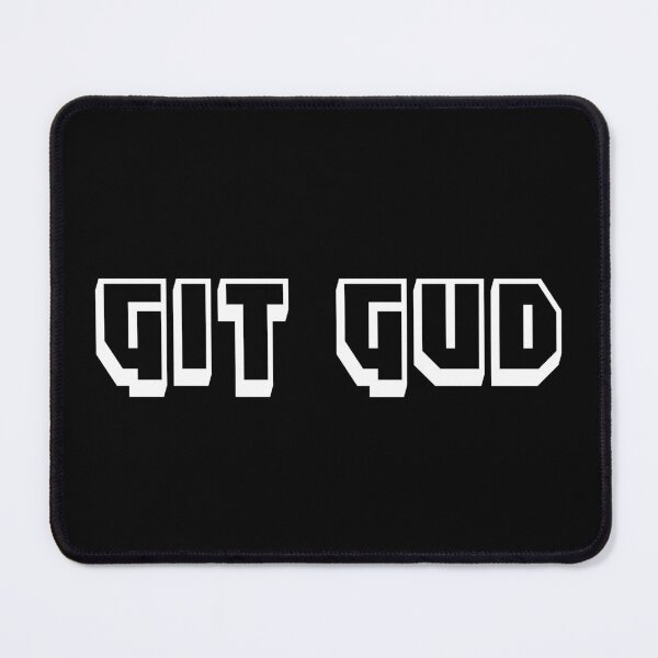 Item preview, Git Gud Gaming - Gaming Quotes designed and sold by MnEmzStudio.