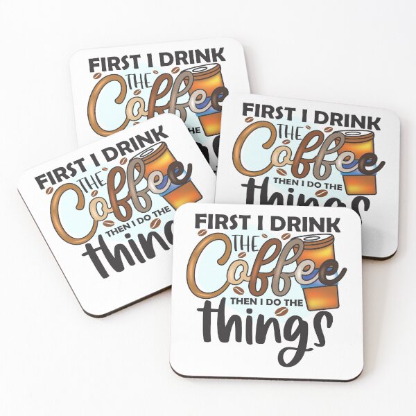 Item preview, FIRST I DRINK THE COFFEE THEN I DO THE THINGS designed and sold by HASSANBADRI2050.