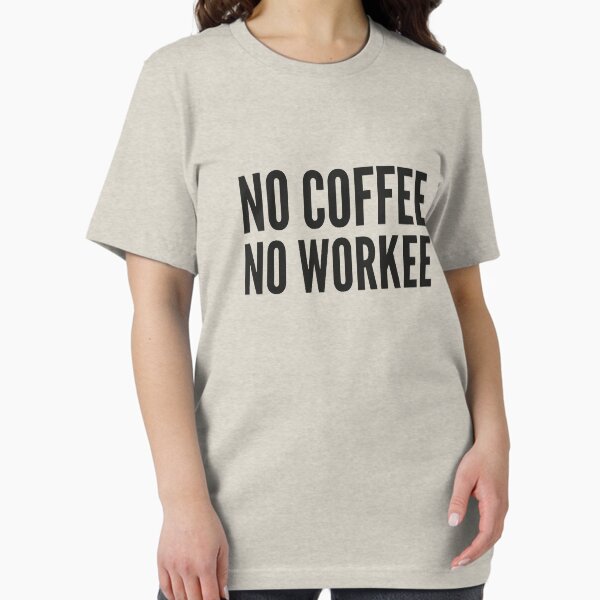 Item preview, No Coffee No Workee designed and sold by DesignFactoryD.