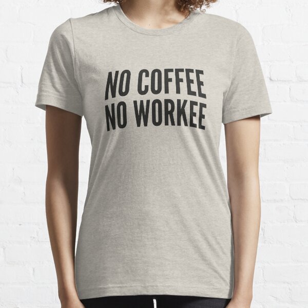 Vista previa del artículo con la obra «No Coffee No Workee», diseñado y vendido por DesignFactoryD.