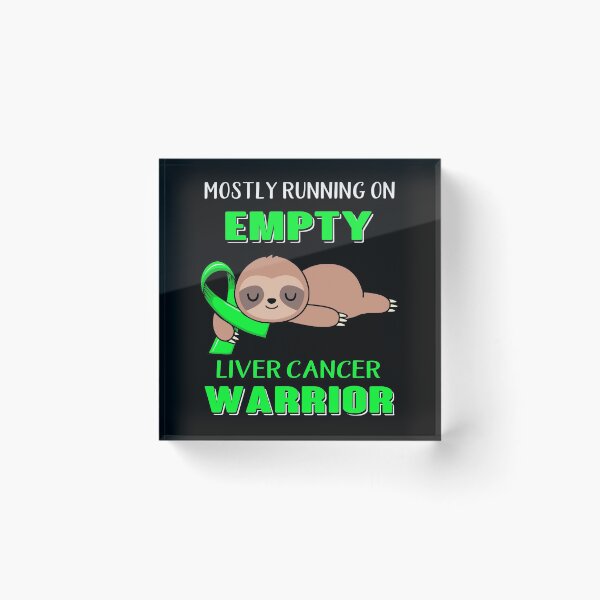 Item preview, Mostly Running On Empty Liver Cancer Warrior designed and sold by Brad-FI.