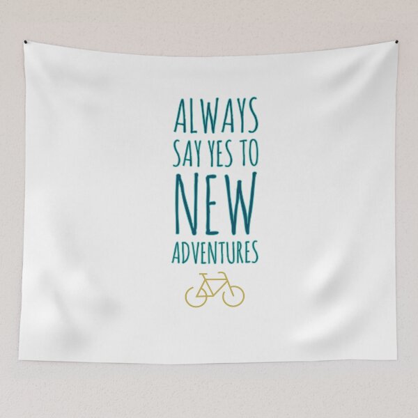 Item preview, Always say yes to new adventure  designed and sold by Tropical Blood.