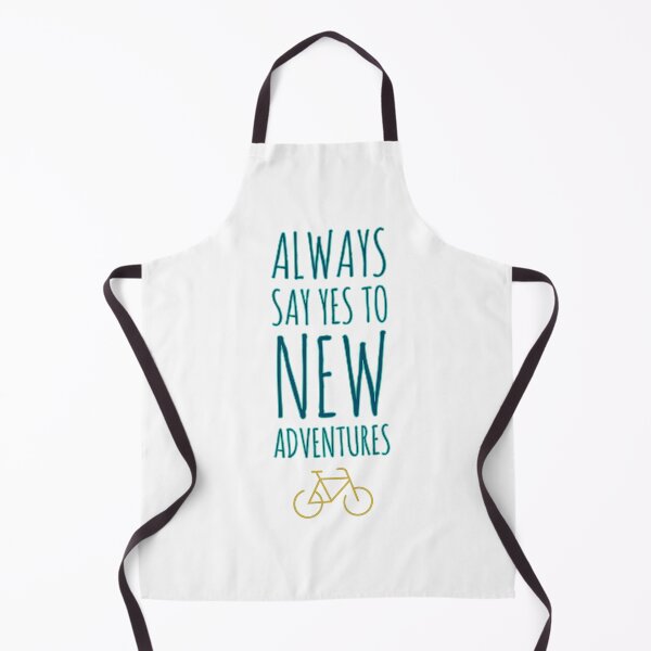 Item preview, Always say yes to new adventure designed and sold by Tropical Blood.