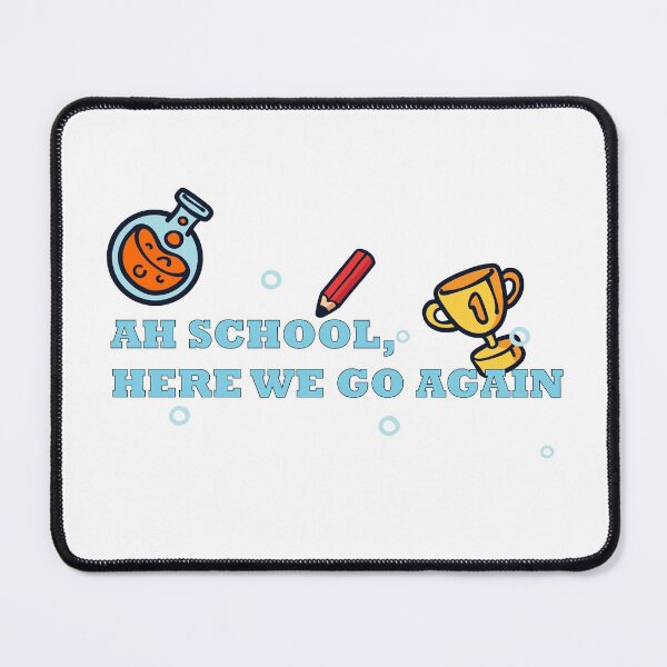 Item preview, ah school , here we go again designed and sold by ID01.